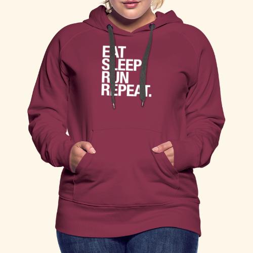 Eat Sleep Run Repeat - Great Shirt for Runners - Women's Premium Hoodie