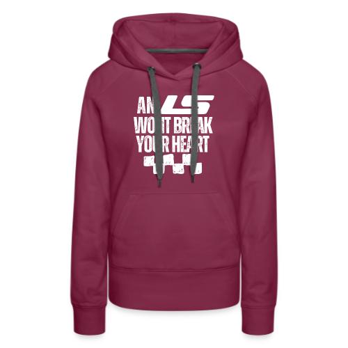 AN LS WONT BREAK YOUR HEART - Women's Premium Hoodie