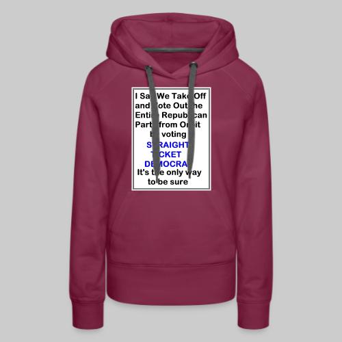 Straight Democrat To Be Sure Portrait - Women's Premium Hoodie