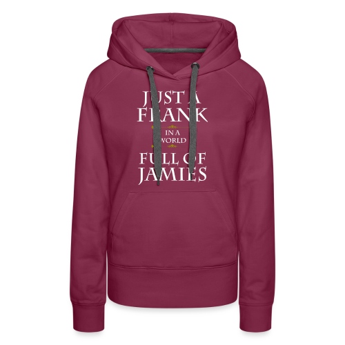 frank in a world of jamie - Women's Premium Hoodie