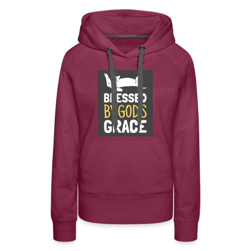 Blessed by God's Grace Christian T-Shirt, Unisex - Women's Premium Hoodie