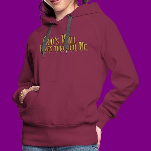 God's will through me. - A Course in Miracles - Women's Premium Hoodie