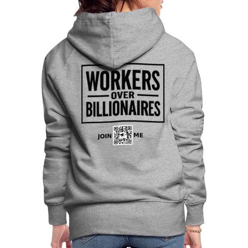 Workers Over Billionaires (black, back-facing) - Women's Premium Hoodie