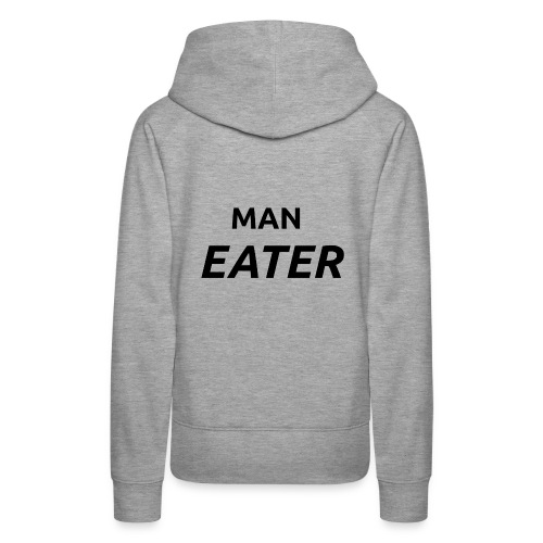 Man Eater - Women's Premium Hoodie