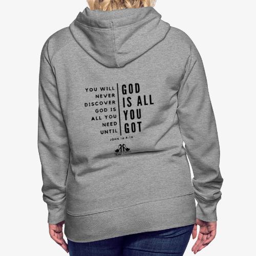 God is All You Got - Women's Premium Hoodie