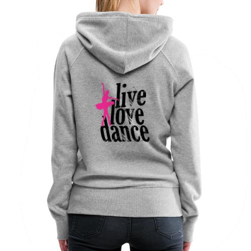 Live Love Dance - Women's Premium Hoodie