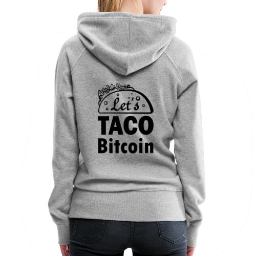 Let's TACO Bitcoin - Women's Premium Hoodie