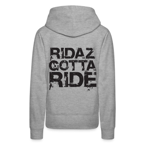 Ridaz Gotta Ride - Women's Premium Hoodie