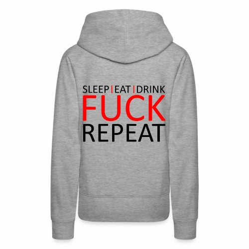 Sleep Eat Drink Fuck Repeat Red Party Design - Women's Premium Hoodie