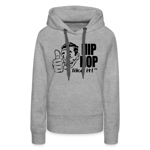 HIPHOP I Like It! - Women's Premium Hoodie