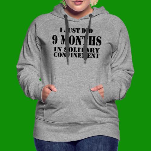 9 Months in Solitary Confinement - Women's Premium Hoodie