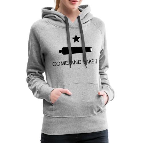 COME AND TAKE IT Classic - Women's Premium Hoodie