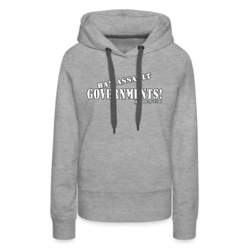 Ban Assault Governments - Women's Premium Hoodie
