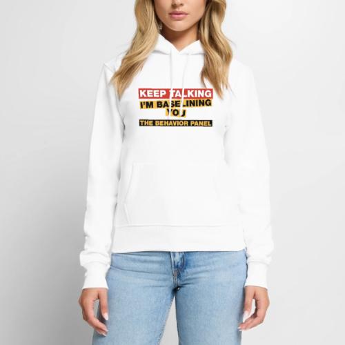 Keep Talking I'm Baselining You - Women's Premium Hoodie