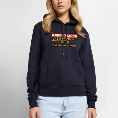 Keep Talking I'm Baselining You - Women's Premium Hoodie