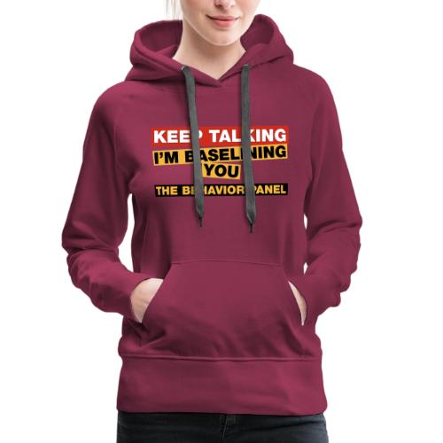 Keep Talking I'm Baselining You - Women's Premium Hoodie