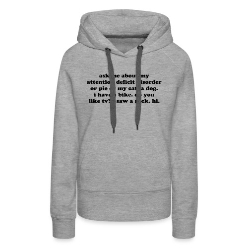 Ask Me About My ADD Quote - Women's Premium Hoodie