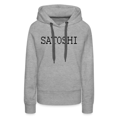 satoshi stroke only one word satoshi, bitcoiners - Women's Premium Hoodie