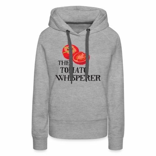 The Tomato Whisperer - Women's Premium Hoodie