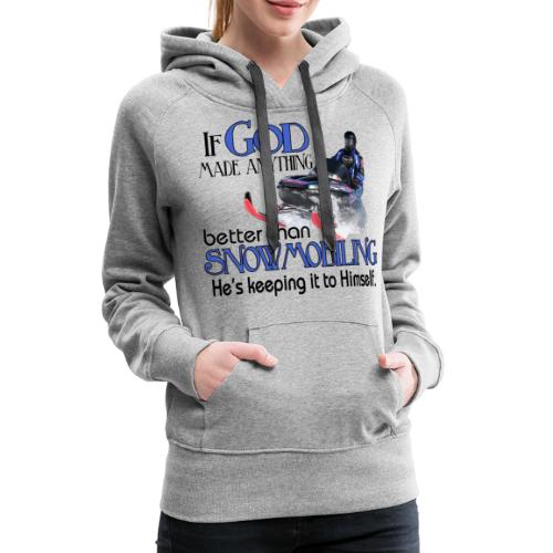 God Snowmobiling - Women's Premium Hoodie