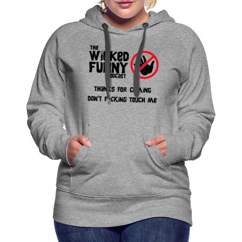 Don't Touch Me! - Women's Premium Hoodie