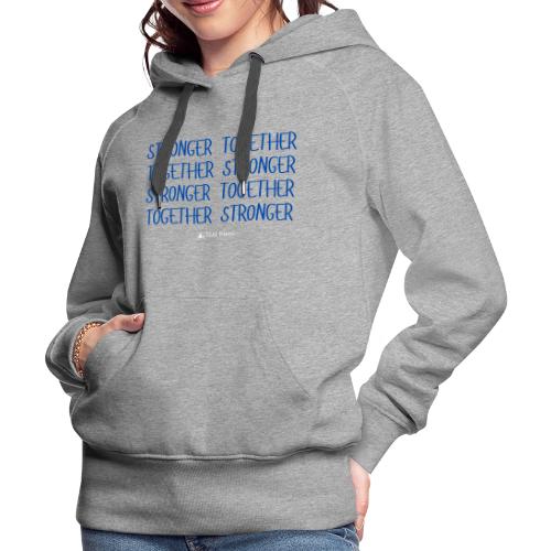 STRONGER TOGETHER - Women's Premium Hoodie