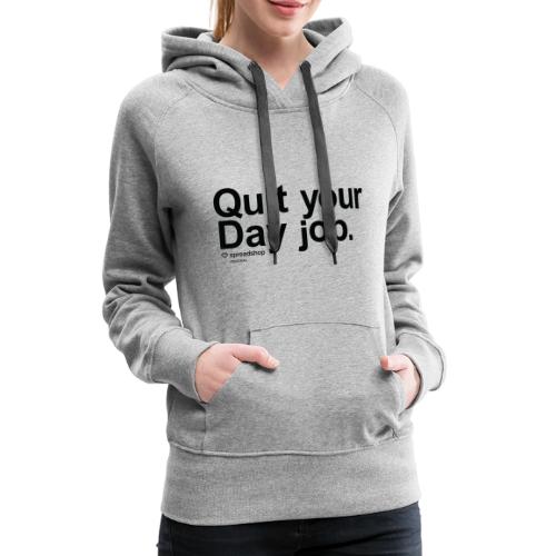 Day job in black - Women's Premium Hoodie