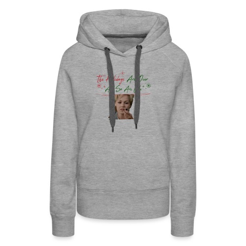 Kelly Taylor Holidays Are Over - Women's Premium Hoodie