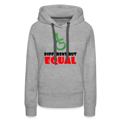 Different but EQUAL, wheelchair equality - Women's Premium Hoodie