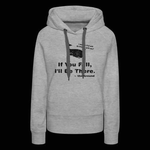 If You Fall, I'll be There - Women's Premium Hoodie