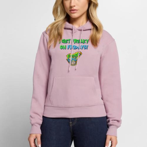I Get Freaky on Fridays - Women's Premium Hoodie