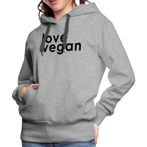 love vegan - gift idea for vegans - Women's Premium Hoodie