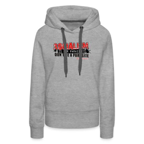 Socialism is for P-a-r-a-s-i-t-e-s - Women's Premium Hoodie