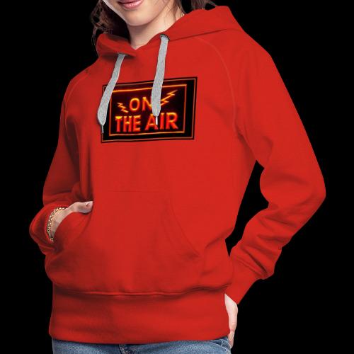 On the Air Neon Radio Sign - Women's Premium Hoodie