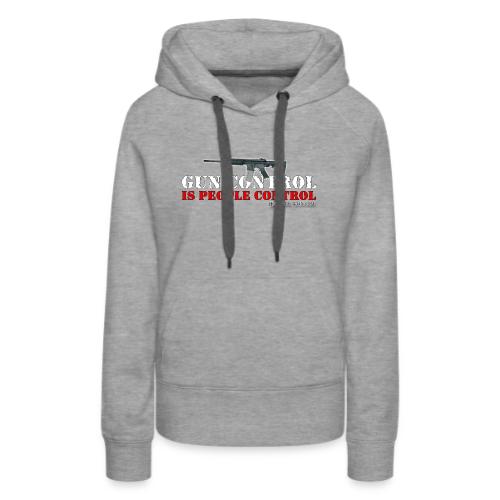 Gun Control IS People Control - Women's Premium Hoodie