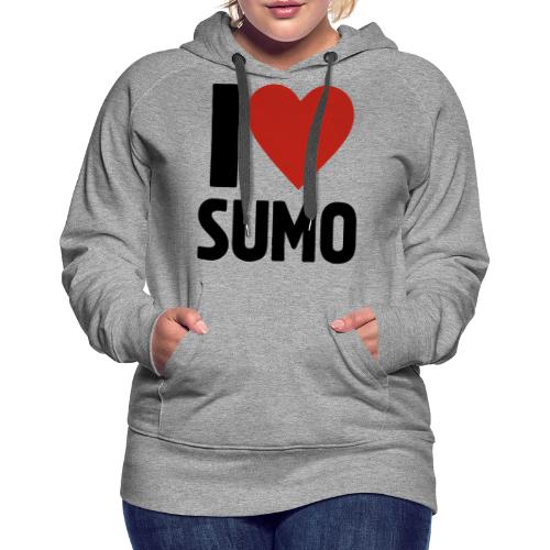 I Love Sumo – Bold Minimalist Sumo Wrestling Fan - Women's Premium Hoodie