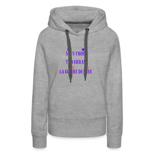 If you believe, you will see the glory of God - Women's Premium Hoodie