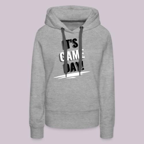 It's Game Day - Women's Premium Hoodie