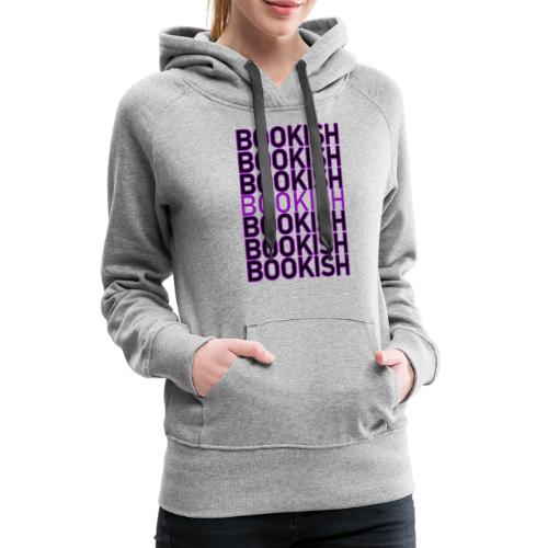 Bookish Book Lovers - Women's Premium Hoodie