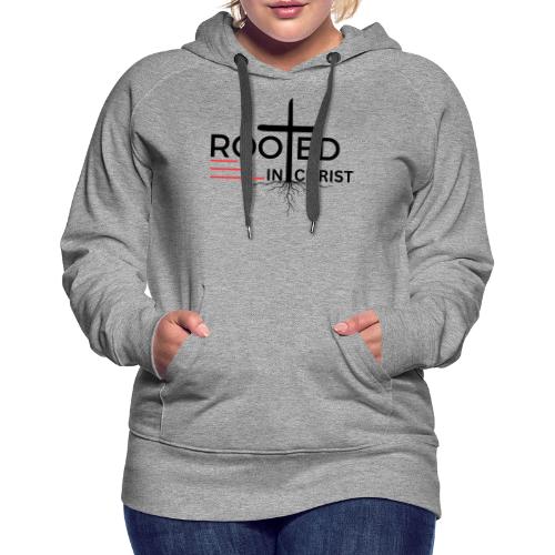Rooted in Christ - Colossians 2:7 - Women's Premium Hoodie