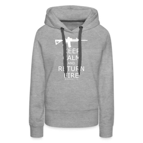 KEEP CALM RETURN FIRE WHITE - Women's Premium Hoodie