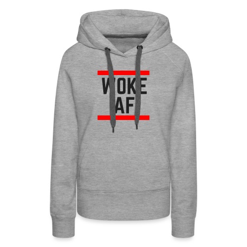 Woke AF black - Women's Premium Hoodie
