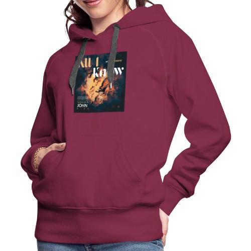 All I Know - Women's Premium Hoodie
