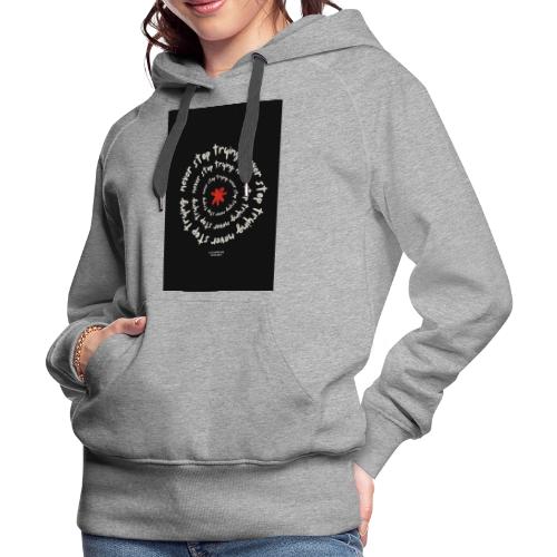 Endless Hustle: Never Stop Trying - Women's Premium Hoodie