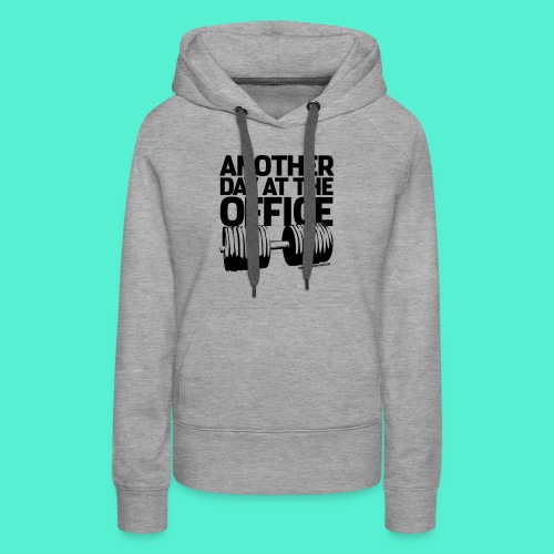 Another Day at the Office - Gym Motivation - Women's Premium Hoodie