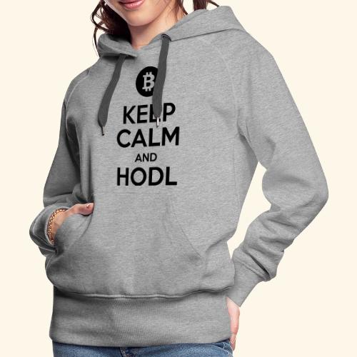 Keep Calm and HODL, Bitcoin, Meme, BTC - Women's Premium Hoodie