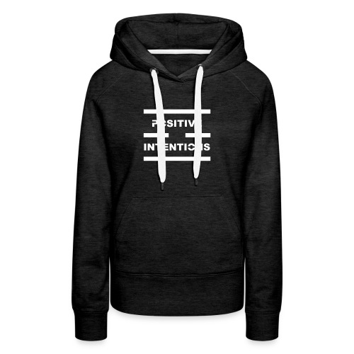 Positive Intentions White Lettering - Women's Premium Hoodie