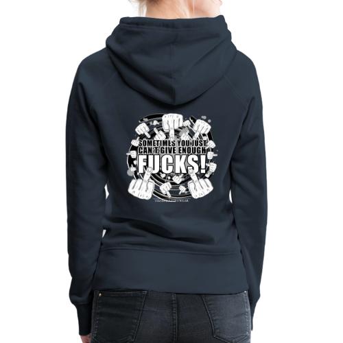 Not enough fucks given! - Women's Premium Hoodie