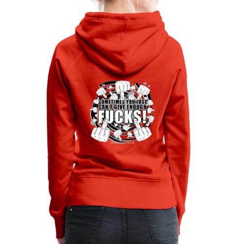 Not enough fucks given! - Women's Premium Hoodie