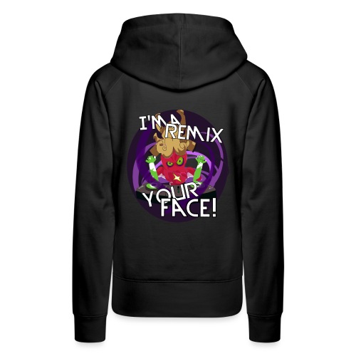 I'ma Remix Your Face! -L.Sleeve1Piece (Satellite) - Women's Premium Hoodie